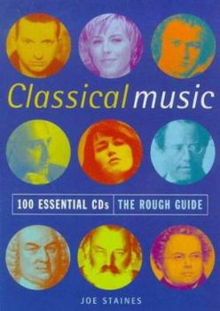 Paperback The Rough Guide to Classical Music: 100 Essential CDs, 1st Edition Book