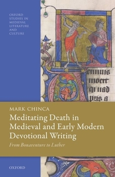 Hardcover Meditating Death in Medieval and Early Modern Devotional Writing: From Bonaventure to Luther Book