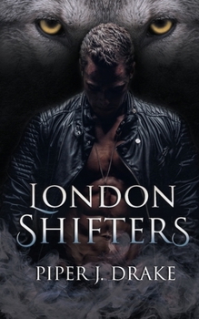 Paperback London Shifters: The Complete Shapeshifter Romance Series Book