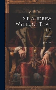 Hardcover Sir Andrew Wylie, of That Ilk; Volume 3 Book