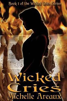 Paperback Wicked Cries: Book 1 of the Wicked Cries Series Book