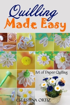 Paperback Quilling Made Easy: Art of Paper Quilling Book