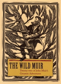 Paperback The Wild Muir: Twenty-Two of John Muir's Greatest Adventures Book