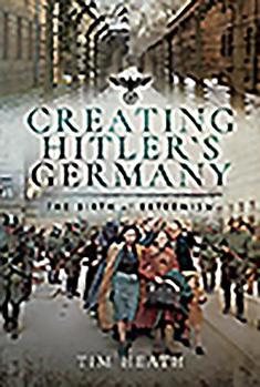 Hardcover Creating Hitler's Germany: The Birth of Extremism Book