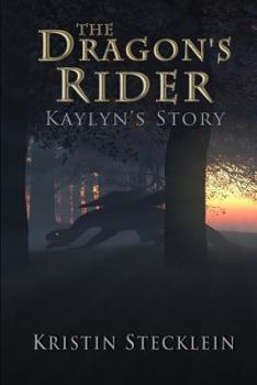 The Dragon's Rider - Book #2 of the Kaylyn's Story