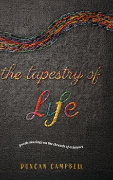 The Tapestry of Life: Poetic musings on the threads of existence