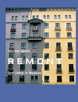 Paperback Remont: Drei Jahre in Moskau [German] Book