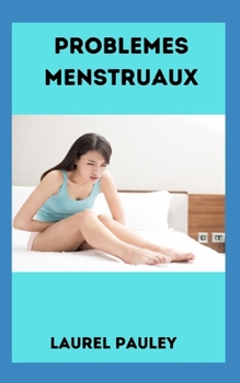 Paperback Problemes Menstruaux: Loi Du Silence Sur Les Menstruations [French] Book