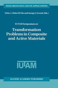 Hardcover Iutam Symposium on Transformation Problems in Composite and Active Materials: Proceedings of the Iutam Symposium Held in Cairo, Egypt, 9-12 March 1997 Book