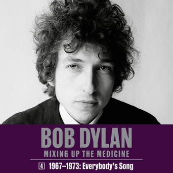 Audio CD Bob Dylan: Mixing Up the Medicine, Vol. 4: 1967-1973: Everybody's Song Book