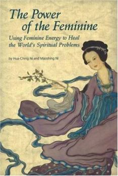 Paperback The Power of the Feminine: Using Feminine Energy to Heal the World's Spiritual Problems Book