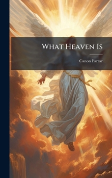 Hardcover What Heaven Is Book