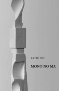 Paperback An Te Liu: Mono No Ma Book