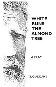 Paperback White Runs the Almond Tree Book