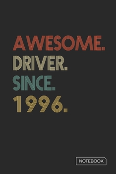 Paperback Awesome Driver Since 1996 Notebook: Blank Lined 6 x 9 Keepsake Birthday Journal Write Memories Now. Read them Later and Treasure Forever Memory Book - Book