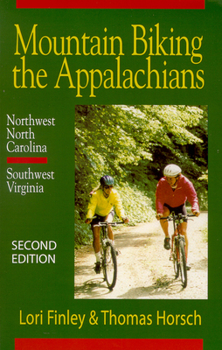 Paperback Mountain Biking the Appalachians: Northwest North Carolina, Southwest Virginia Book