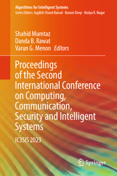 Hardcover Proceedings of the Second International Conference on Computing, Communication, Security and Intelligent Systems: Ic3sis 2023 Book