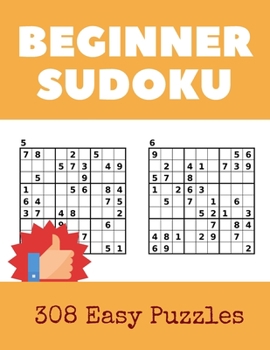 Paperback Beginner Sudoku: Over 300 Puzzles & Solutions, Easy to Hard Puzzles for Your Brain to Relax and Solve [Large Print] Book