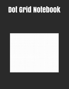 Dot Grid Notebook : Large Simple Dot Grid Journal - 120 Dotted Pages 8. 5 X 11 Inches