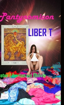 Hardcover Liber T: Pantynomicon Book