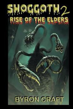 Shoggoth 2: Rise of the Elders - Book #3 of the Mythos Project