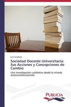 Paperback Sociedad Docente Universitaria: Sus Acciones y Concepciones de Cambio [Spanish] Book