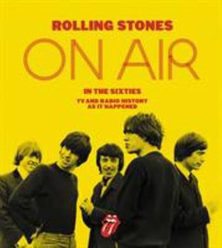 Hardcover Rolling Stones on Air in the Sixties: TV and Radio History as It Happened Book