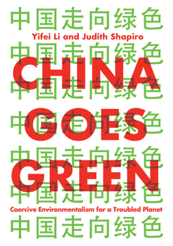 Paperback China Goes Green: Coercive Environmentalism for a Troubled Planet Book