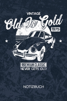 Vintage Old Is Gold: Klassik Liebhaber Notizbuch A5 Kariert - Vintage Liebhaber Heft - Retro Notizheft 120 Seiten KARO - Retro Fahrzeug Notizblock ... Motiv - 90er Kind Geschenk (German Edition)
