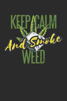 Paperback Keep Calm And Smoke Weed: Graph Paper Notebook, 6x9 Inch, 120 pages Book