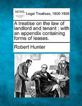 Paperback A treatise on the law of landlord and tenant: with an appendix containing forms of leases. Book