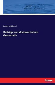 Paperback Beiträge zur altslowenischen Grammatik [German] Book