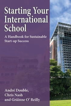 Paperback Starting Your International School: A Handbook for Sustainable Start-up Success Book