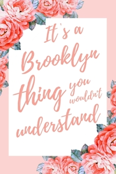 Paperback It's a Brooklyn Thing You Wouldn't Understand: 6x9 Dot Bullet Notebook/Journal Funny Gift Idea Book