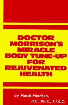 Hardcover Doctor Morrison's Miracle Body Tune-Up for Rejuvenated Health Book