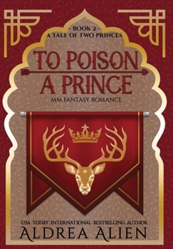 To Poison a Prince: MM Fantasy Romance (A Tale of Two Princes)
