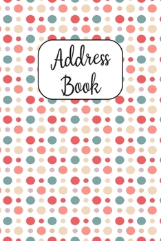 Address Book: Cute Address Book with Alphabetical Organizer, Names, Addresses, Birthday, Phone, Work, Email and Notes