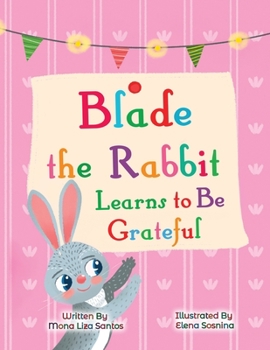 Paperback Blade the Rabbit Learns to be Grateful: Gratitude Story for Children Book