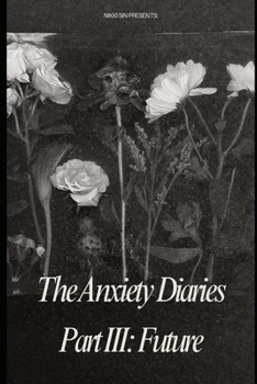 Paperback The Anxiety Diaries Book III: Future Book