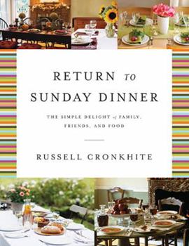 Hardcover Return to Sunday Dinner Revised and Updated: The Simple Delight of Family, Friends, and Food Book