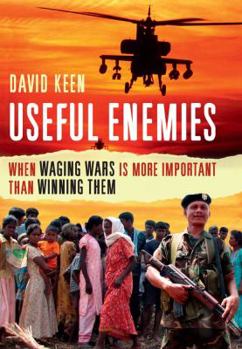 Hardcover Useful Enemies: When Waging Wars Is More Important Than Winning Them Book