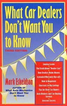 Paperback What Car Dealers Don't Want You to Know, 3rd Edition Book
