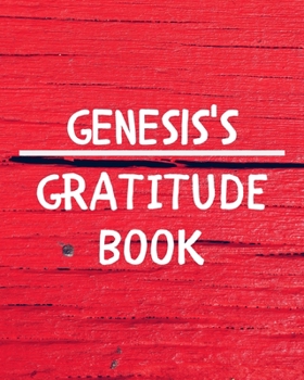 Genesis's Gratitude Journal: Gratitude Goal Journal Gift for Genesis Planner / Notebook / Diary / Unique Greeting Card Alternative