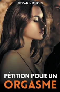 Paperback Pétition pour un Orgasme [French] Book