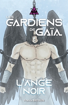 Paperback Les Gardiens de Gaïa: L'ange noir [French] Book
