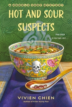 Hot and Sour Suspects - Book #8 of the Noodle Shop Mystery