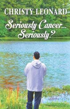 Paperback Seriously Cancer...Seriously? Book