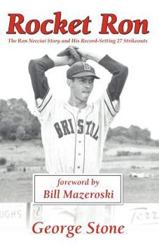 Paperback Rocket Ron: The Ron Necciai Story and His Record-Setting 27 Strikeouts Book