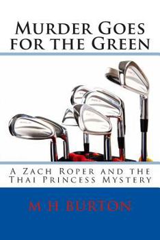 Paperback Murder Goes for the Green: A Zach Roper and the Thai Princess Mystery Book