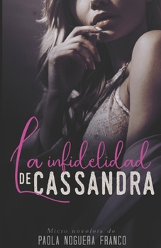 Paperback La infidelidad de Cassandra [Spanish] Book